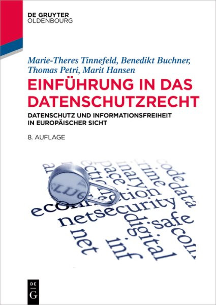 EinfÃ¼hrung in das Datenschutzrecht: Datenschutz und Informationsfreiheit in europaischer Sicht