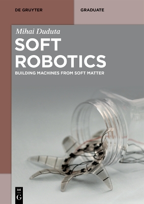 Soft Robotics: Building Machines from Soft Matter