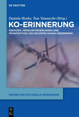 Ko-Erinnerung: Grenzen, Herausforderungen und Perspektiven des neueren Shoah-Gedenkens