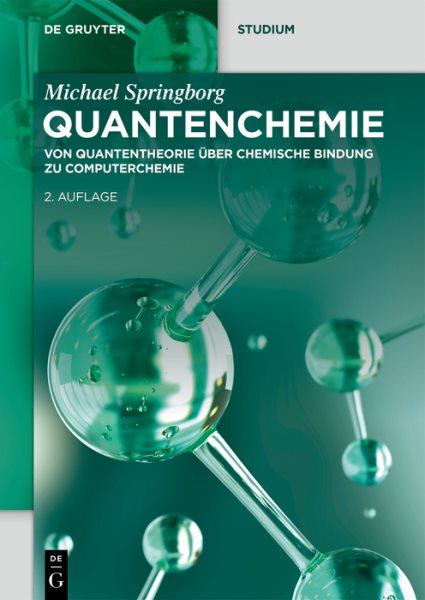 Quantenchemie: Von Quantentheorie uber chemische Bindung zu Computerchemie