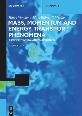 Mass, Momentum and Energy Transport Phenomena: A Consistent Balances Approach 2nd Edition