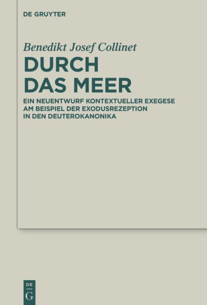 Durch das Meer: Ein Neuentwurf kontextueller Exegese am Beispiel der Exodusrezeption in den Deuterokanonika