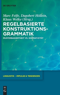 Regelbasierte Konstruktionsgrammatik: Musterbasiertheit vs. Idiomatizität