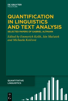 Quantification in Linguistics and Text Analysis: Selected Papers of Gabriel Altmann