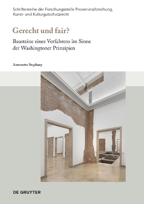 Gerecht Und Fair?: Bausteine Eines Verfahrens Im Sinne Der Washingtoner Prinzipien New edition