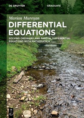 Differential Equations: Solving Ordinary and Partial Differential Equations with Mathematica®