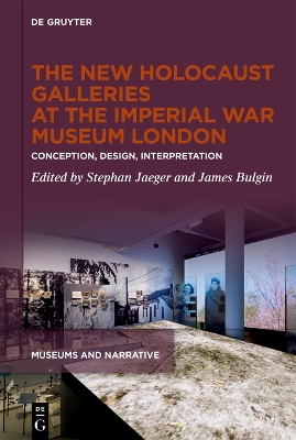 New Holocaust Galleries at the Imperial War Museum London: Conception, Design, Interpretation