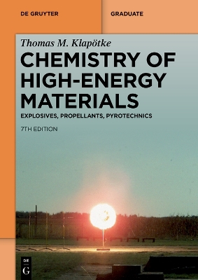Chemistry of High-Energy Materials: Explosives, Propellants, Pyrotechnics 7th, Revised and Extended Edition