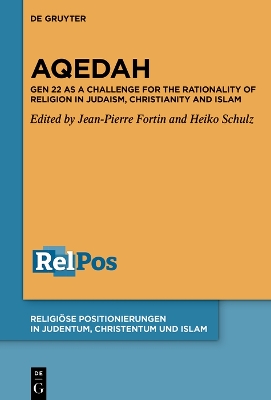 Aqedah: Gen 22 as a Challenge for the Rationality of Religion in Judaism,  Christianity and Islam