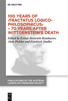 100 Years of Tractatus Logico-Philosophicus  70 Years after  Wittgensteins Death: Proceedings of the 44th International Ludwig Wittgenstein Symposium