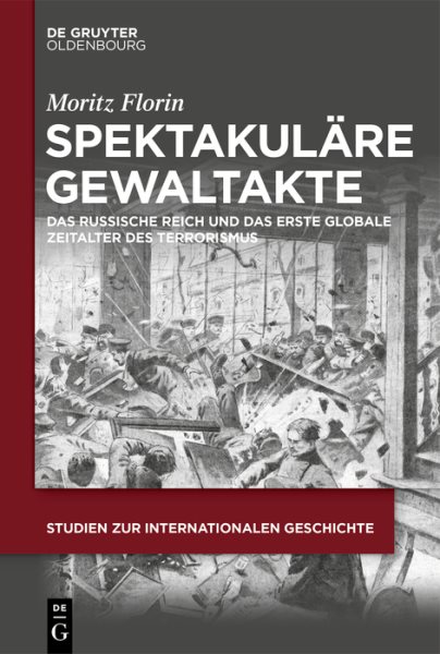 SpektakulÃ¤re Gewaltakte: Das Russische Reich und das erste globale Zeitalter des Terrorismus