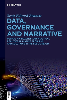 Data, Governance and Narrative: Formal Approaches and Practical Realities in Shaping Problems and Solutions  in the Public Realm