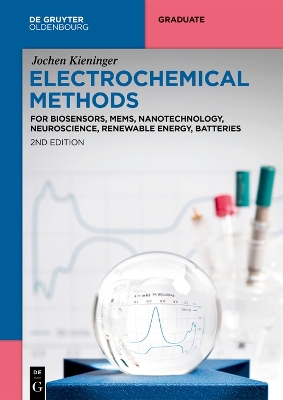Electrochemical Methods: For Biosensors, MEMS, Nanotechnology, Neuroscience, Renewable Energy,  Batteries 2nd, Completely Revised and Extended Edition