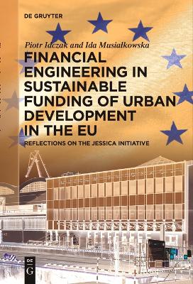 Financial Engineering in Sustainable Funding of Urban Development in the EU: Reflections on the JESSICA Initiative