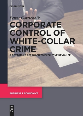 Corporate Control of White-Collar Crime: A Bottom-Up Approach to Executive Deviance