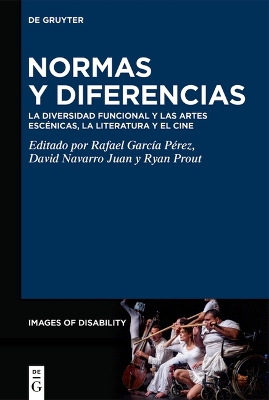 Normas Y Diferencias: La Diversidad Funcional Y Las Artes Escénicas, La Literatura Y El Cine