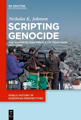 Scripting Genocide: The Wannsee Conference on Television, 19602022