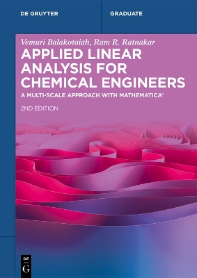 Applied Linear Analysis for Chemical Engineers: A Multi-scale Approach with Mathematica® 2nd, Completely Revised Edition