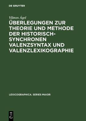 Ãœberlegungen zur Theorie und Methode der historisch-synchronen Valenzsyntax und Valenzlexikographie: Mit einem Valenzlexikon zu den &quote;Denkwurdigkeiten der Helene Kottannerin &quote;. With an English Summary