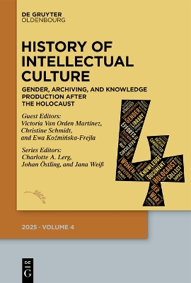History of Intellectual Culture 4/2025: Gender, Archiving, and Knowledge Production after the Holocaust. A Postwar  Republic of Letters?