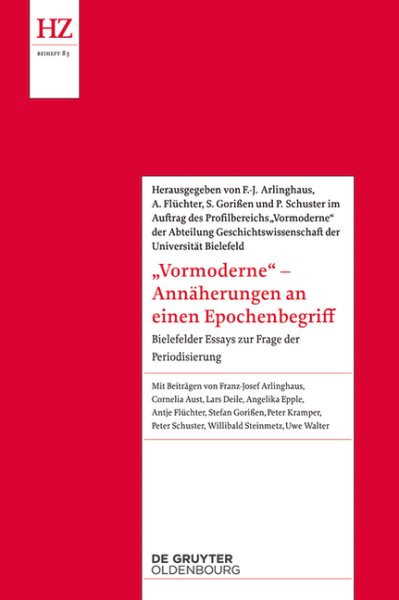 'Vormoderne'  Annäherungen an einen Epochenbegriff: Bielefelder Essays zur Frage der Periodisierung
