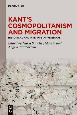 Kants Cosmopolitanism and Migration: Historical and Interpretative Essays