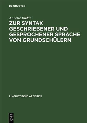 Zur Syntax geschriebener und gesprochener Sprache von GrundschÃ¼lern