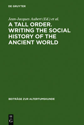 Tall Order. Writing the Social History of the Ancient World: Essays in Honor of William V. Harris