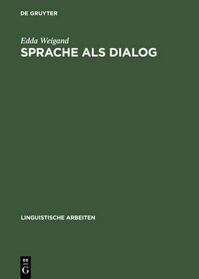 Sprache ALS Dialog: Sprechakttaxonomie Und Kommunikative Grammatik 2nd REV. ed.
