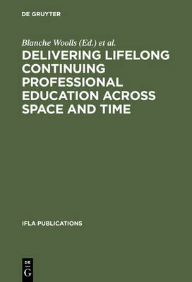 Delivering Lifelong Continuing Professional Education Across Space and Time: The Fourth World Conference on Continuing Professional Education for the  Library and Information Science Professions