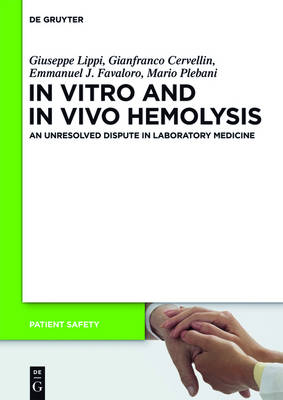 In Vitro and In Vivo Hemolysis: An Unresolved Dispute in Laboratory Medicine