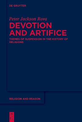 Devotion and Artifice: Themes of Suspension in the History of Religions