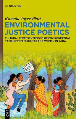 Environmental Justice Poetics: Cultural Representations of Environmental Racism from Chicanas and Women in  India