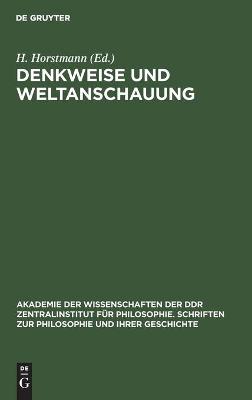 Denkweise Und Weltanschauung: Studien Zur Weltanschaulichen Und Methodologischen Funktion Der  Materialischen Dialektik Reprint 2021 ed.