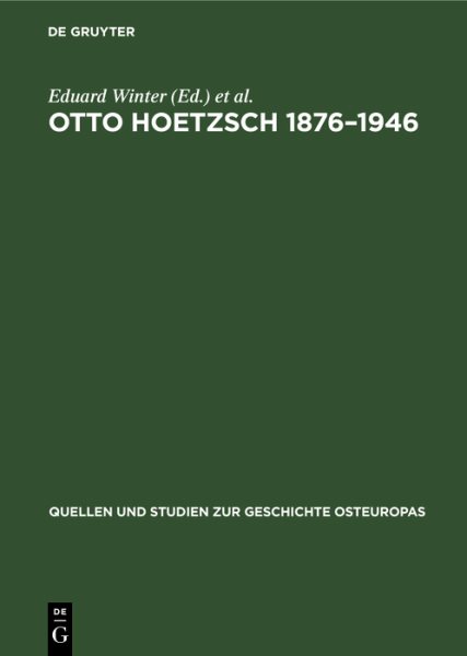 Otto Hoetzsch 1876-1946: Wissenschaft Und Politik Im Leben Eines Deutschen Historikers Reprint 2021 ed.