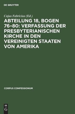 Abteilung 18, Bogen 76-80: Verfassung Der Presbyterianischen Kirche in Den  Vereinigten Staaten Von Amerika: Verfassung der Presbyterianischen Kirche in den Vereinigten Staaten von  Amerika Reprint 2022 ed.