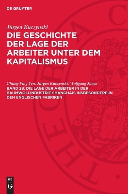 Die Lage Der Arbeiter in Der Baumwollindustrie Shanghais Insbesondere in Den  Englischen Fabriken Reprint 2024 ed.