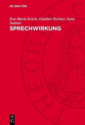 Sprechwirkung: Grundfragen, Methoden Und Ergebnisse Ihrer Erforschung Reprint 2024 ed.