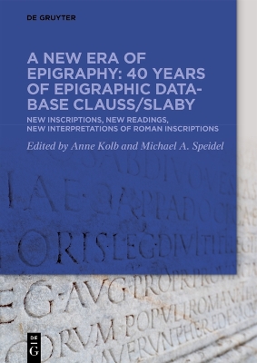new era of epigraphy: 40 years of Epigraphic database Clauss/Slaby: New inscriptions, new readings, new interpretations of Roman inscriptions