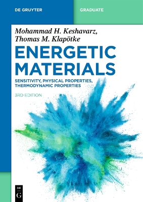 Energetic Materials: Sensitivity, Physical Properties, Thermodynamic Properties 3rd, Completely Revised and Extended Edition