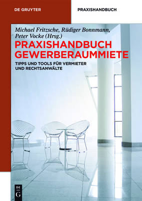 Praxishandbuch Gewerberaummiete: Tipps Und Tools Fur Vermieter Und Rechtsanwalte