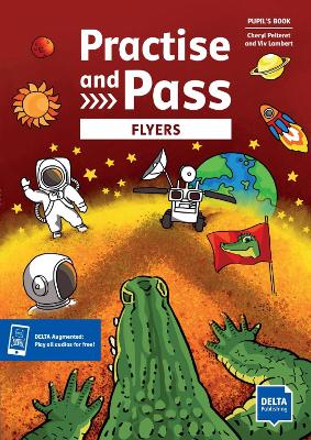 Practice and pass - flyers Pupil's book