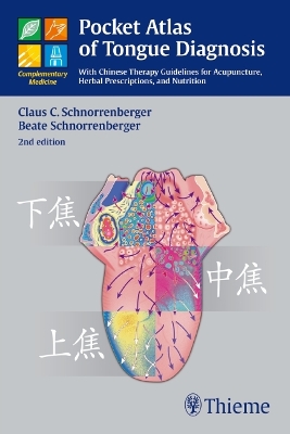 Pocket Atlas of Tongue Diagnosis: With Chinese Therapy Guidelines for Acupuncture, Herbal Prescriptions, and  Nutri 2nd edition