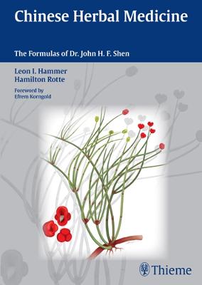 Chinese Herbal Medicine: The Formulas of Dr. John H.F. Shen New edition
