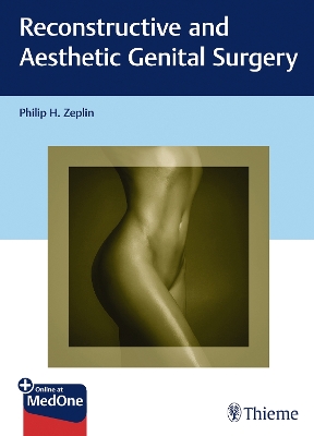 Reconstructive and Aesthetic Genital Surgery New edition