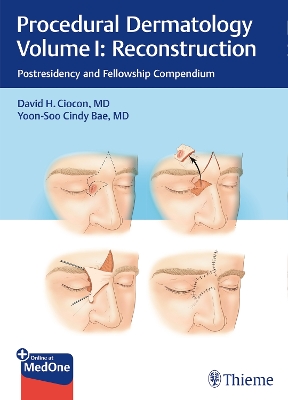 Procedural Dermatology Volume I: Reconstruction: Postresidency and Fellowship Compendium New edition