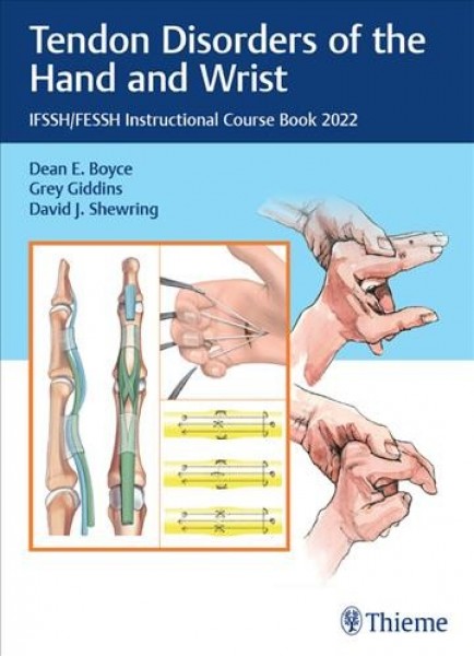 Tendon Disorders of the Hand and Wrist: IFSSH/FESSH Instructional Course Book 2022