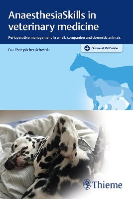 AnaesthesiaSkills in veterinary medicine: Perioperative management in small, companion and domestic animals 1. Auflage