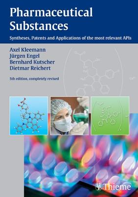 Pharmaceutical Substances, 5th Edition, 2009: Syntheses, Patents and Applications of the most relevant APIs 5th Edition, completely revised
