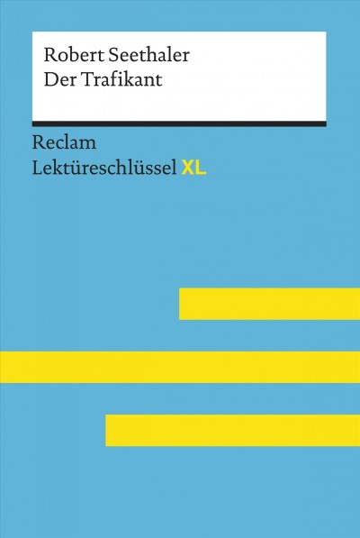 Der Trafikant von Robert Seethaler: Reclam LektÃ¼reschlÃ¼ssel XL: Lektureschlussel mit Inhaltsangabe, Interpretation, Prufungsaufgaben mit Losungen, Lernglossar